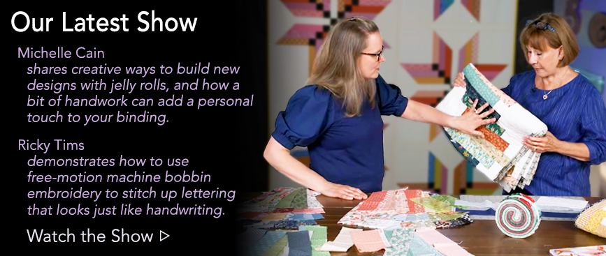 Jelly Rolls and Chunky Stitch Binding – Michelle Cain | Bobbin Embroidery Lettering - Ricky Tims