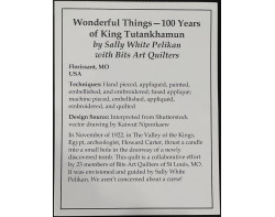 Wonderful Things - 100 Years of King Tutankhamun by Sally White Pelikan with Bits Art Quilters - Sign