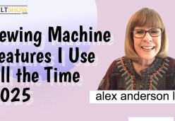 Alex Anderson LIVE - Sewing Machine Features I Use All the Time