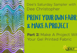 Dee Christopher&#039;s Quilting Basics - Print Your Own Fabric and Make A Project, Part 2