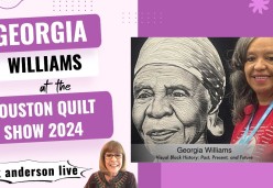 Alex Anderson LIVE - Georgia Williams - Visual Black History at the Houston Quilt Show 2024