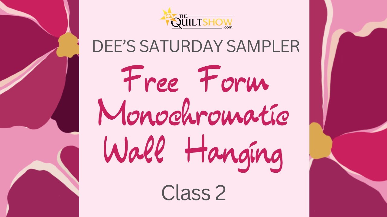 Dee&#039;s Saturday Sampler - Free Form Monochromatic Wall Hanging - Class 02