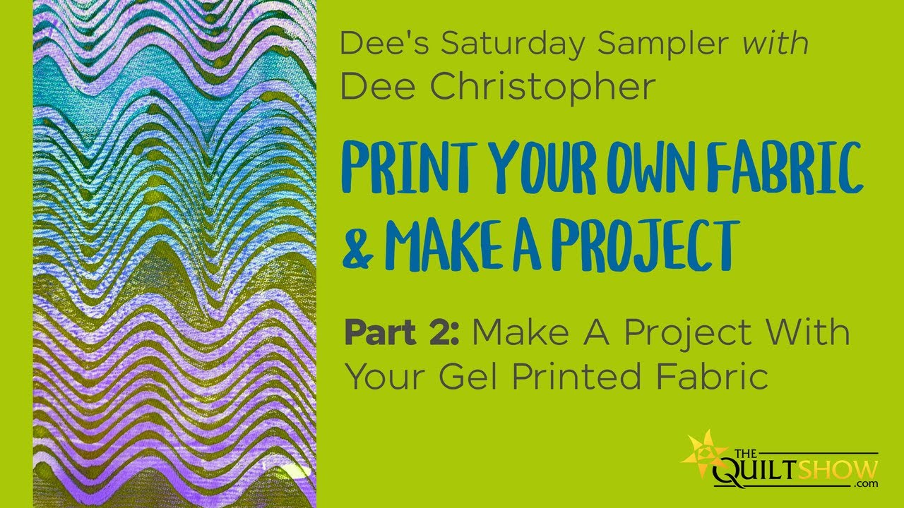 Dee Christopher&#039;s Quilting Basics - Print Your Own Fabric and Make A Project, Part 2