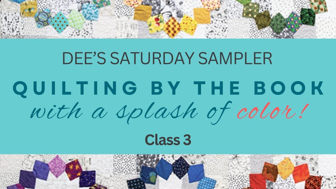 Quilting by the Book With a Splash of Color - Class 03 Quilting by the Book With a Splash of Color - Class 03