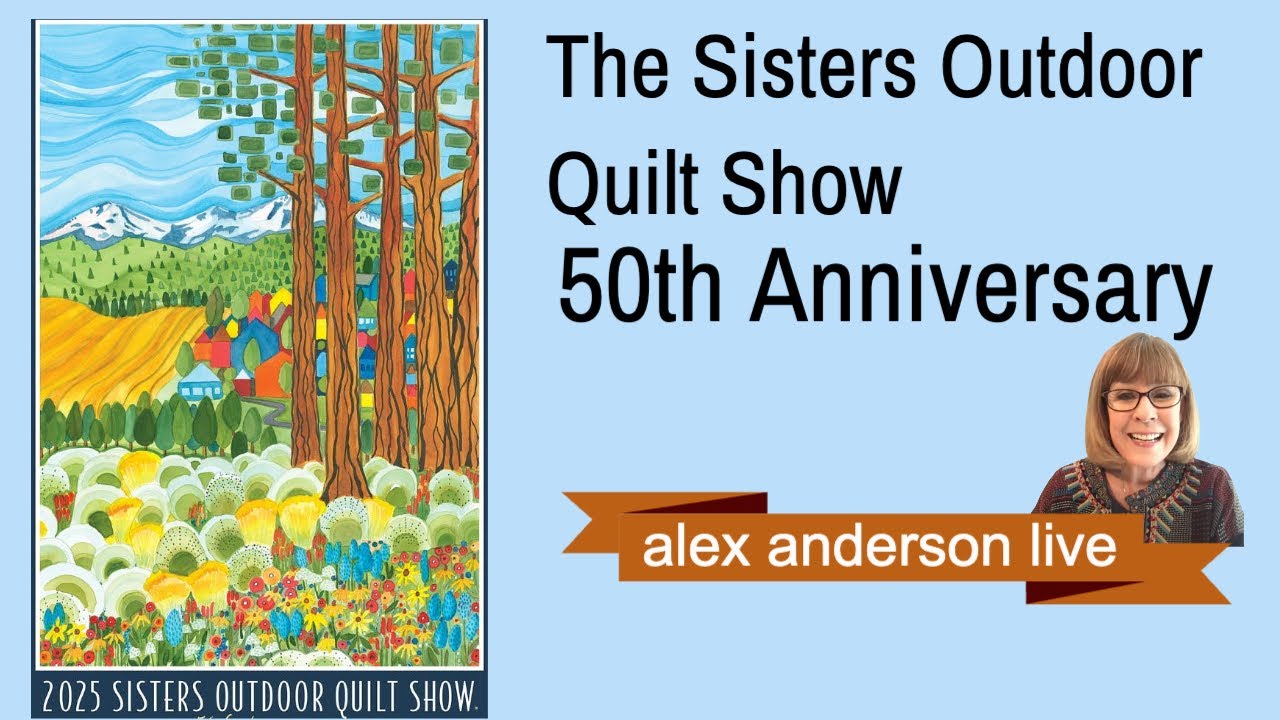 Alex Anderson LIVE - The Sisters Outdoor Quilt Show 50th Anniversary