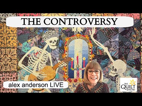Alex Anderson LIVE - The Quilt Controversy
