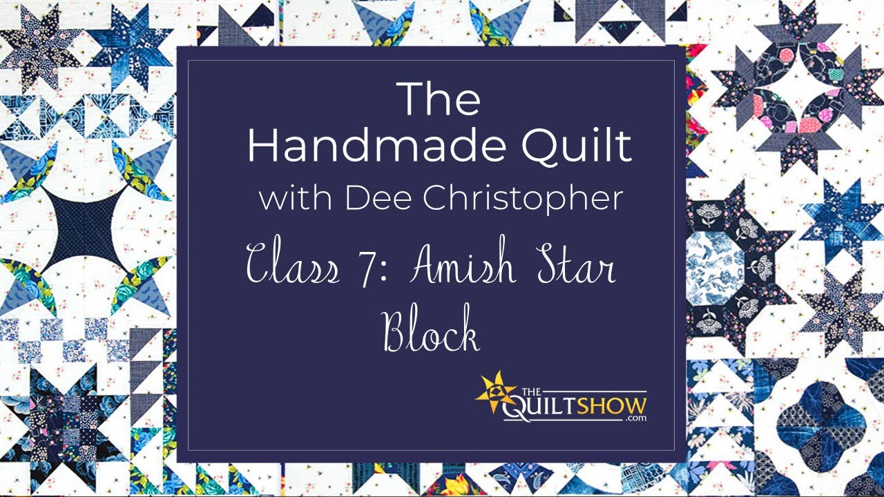 The Handmade Quilt Lesson 07 - Amish Star Block