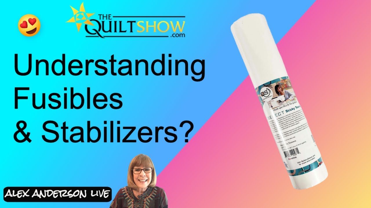 Alex Anderson LIVE - Understanding Fusibles and Stabilizers