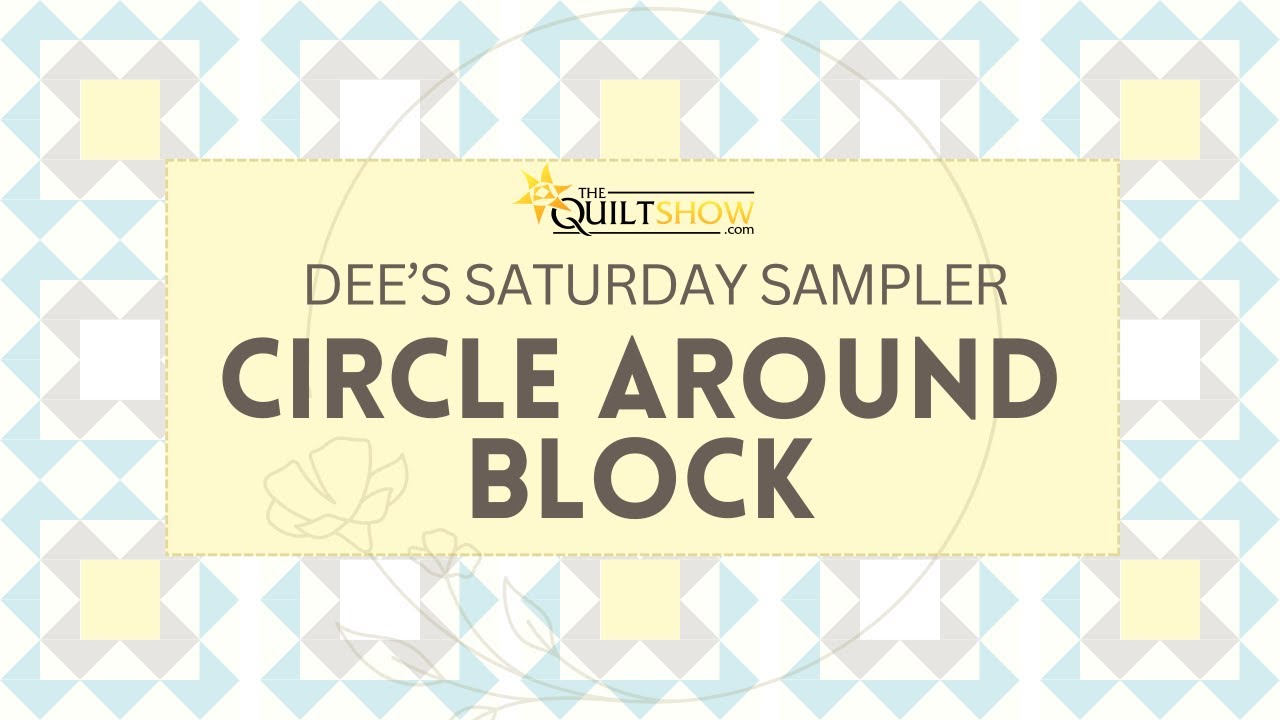 Dee&#039;s Saturday Sampler - Circle Around Block