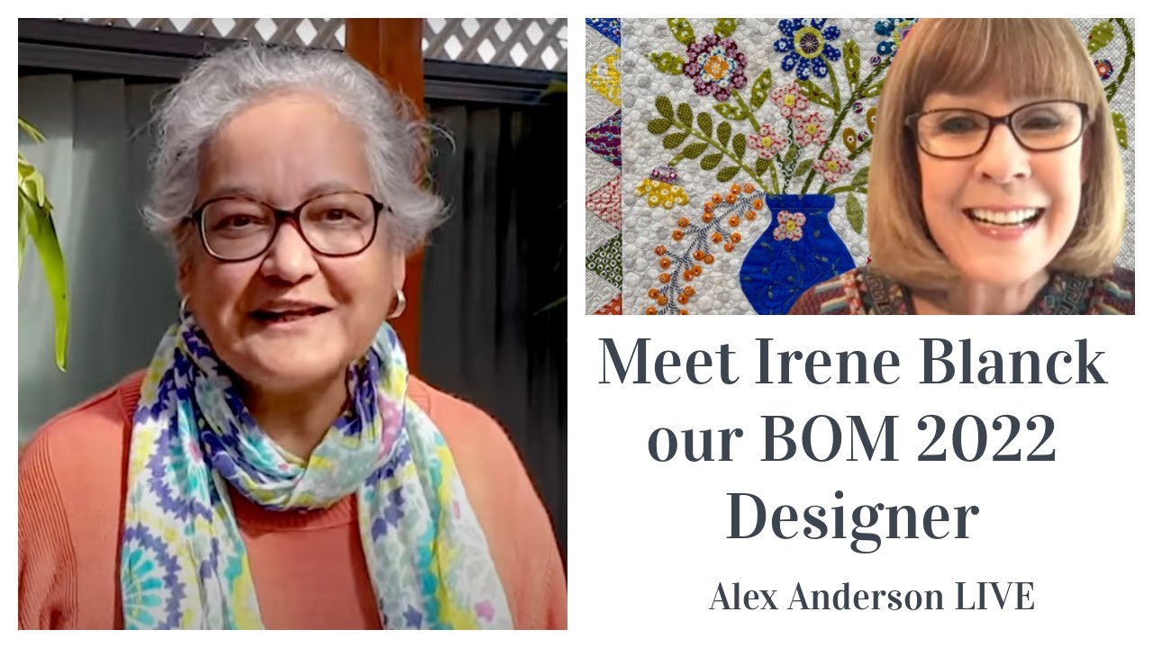 Alex Anderson LIVE - Meet Irene Blanck - Block of the Month 2022 Designer