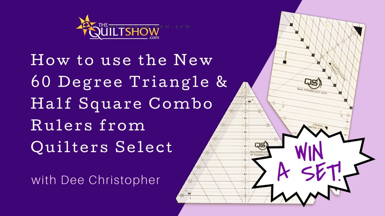 Dee Christopher&#039;s Quilting Basics - Using Quilters Select’s New 60 Degree Triangle and Half Square Combo Rulers