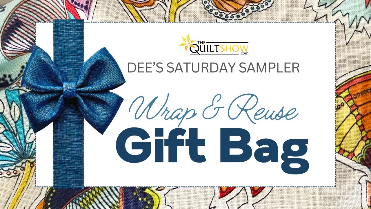 Dee&#039;s Saturday Sampler - Make a Wrap &amp; Reuse Gift Bag