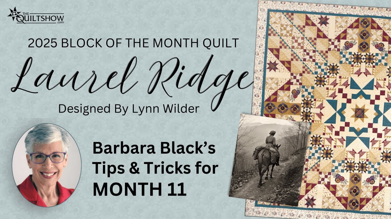 Block of the Month Quilt - Laurel Ridge by Lynn Wilder  - Month 11 - How to Wrap Up Laurel Ridge Block of the Month Quilt - Laurel Ridge by Lynn Wilder  - Month 11 - How to Wrap Up Laurel Ridge