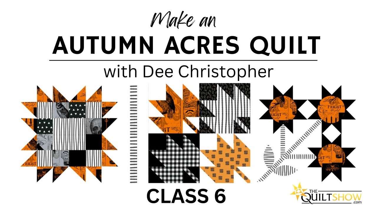 Autumn Acres Halloween Quilt - Lesson 6