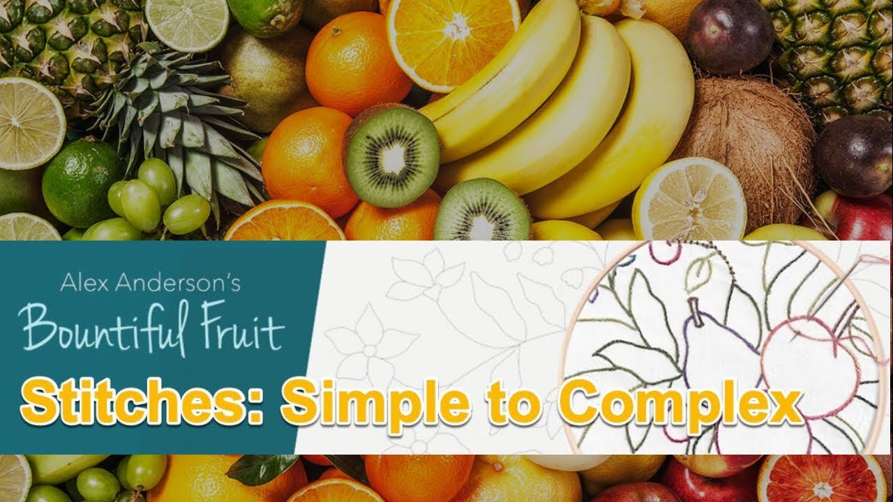 Bountiful Fruit Lesson 08 - Stitches: Simple to Complex