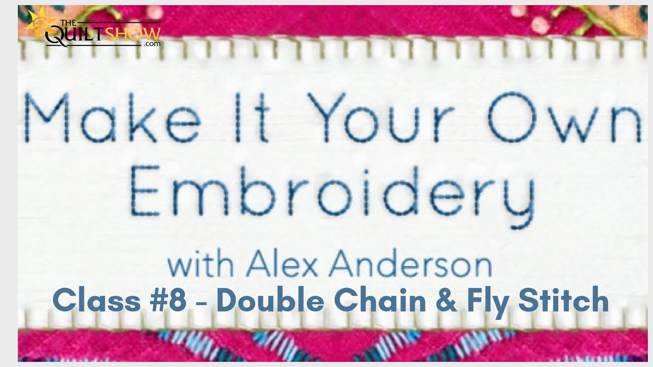 Make It Your Own Embroidery Stitch Along - Lesson 08 - Getting Started Double Chain Stitch & Fly Stitch