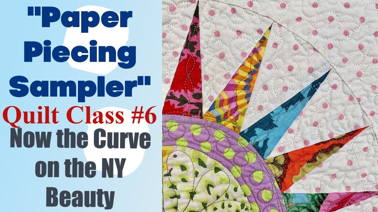 Paper Piecing Sampler -  Lesson 06 - The NY Beauty Curve