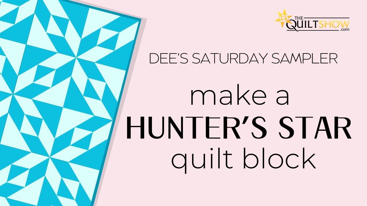 Dee's Saturday Sampler – Learn to Make a Hunter’s Star Quilt Block