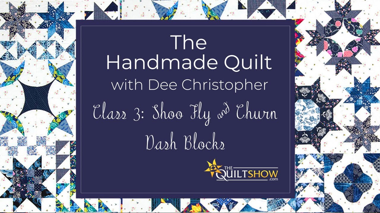 The Handmade Quilt Lesson 03 - Shoo Fly and Churn Dash Blocks