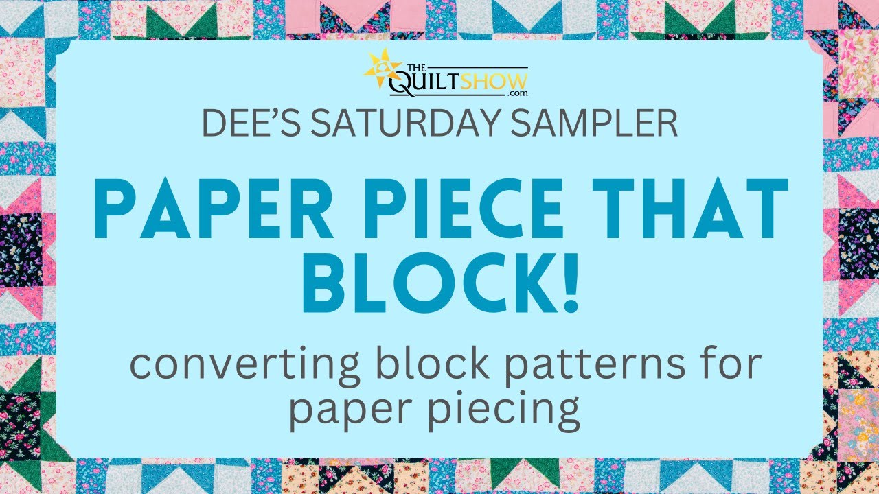 Dee's Saturday Sampler - Paper Piece That Block!