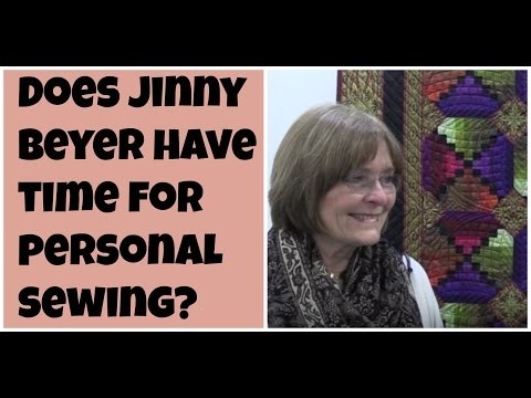 Jinny Beyer - Time for Personal Sewing?
