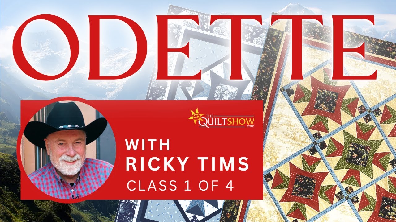 The Odette Quilt Project - Class 1 of 4