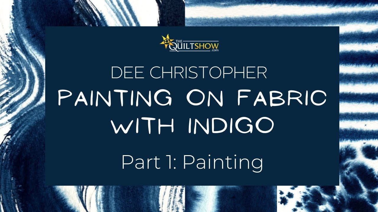 Dee's Saturday Sampler – Painting on Fabric with Indigo
