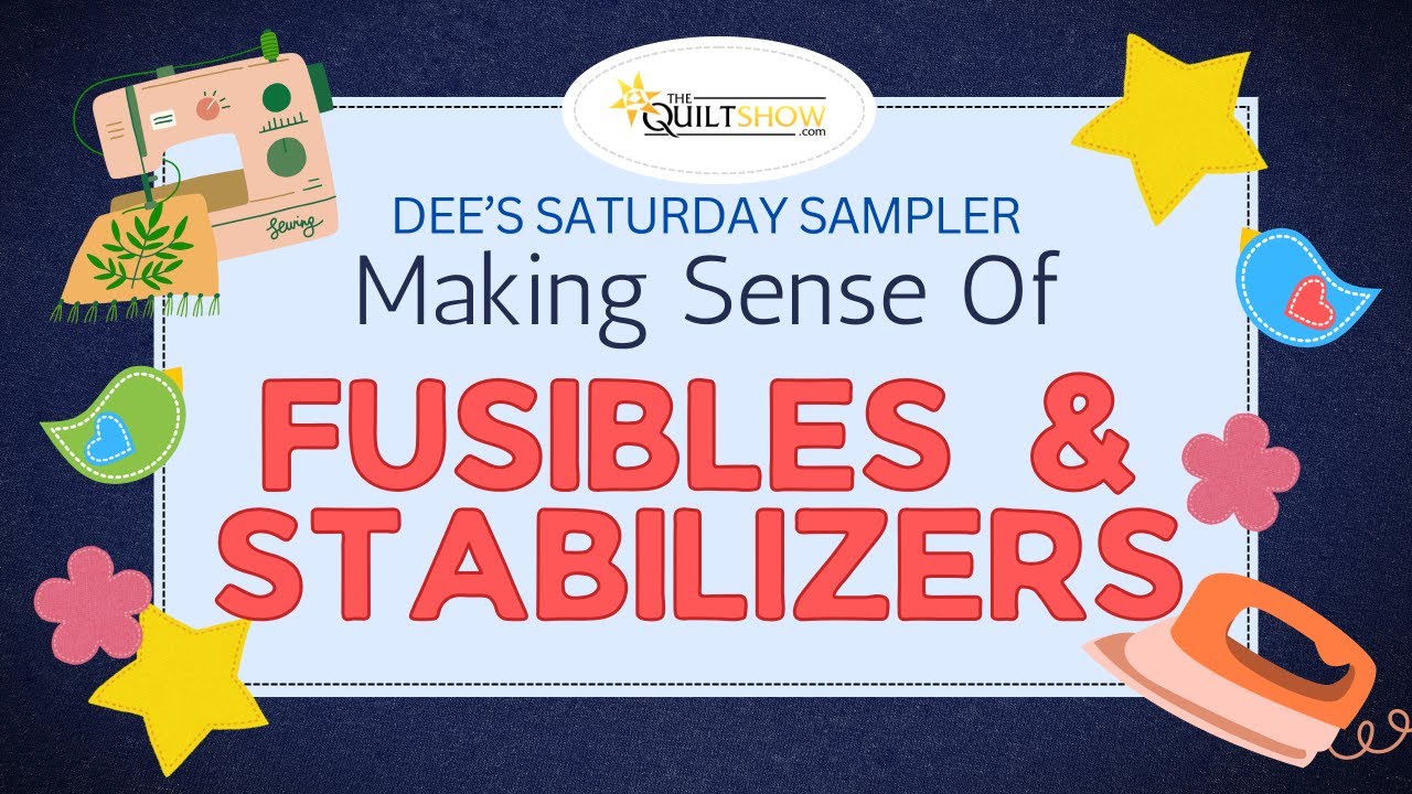 Dee's Saturday Sampler – Making Sense of Fusibles & Stabilizers