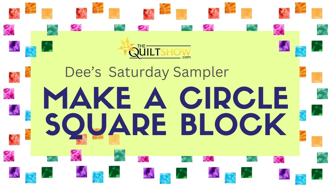 Dee's Saturday Sampler – Make a Circle Square Block!