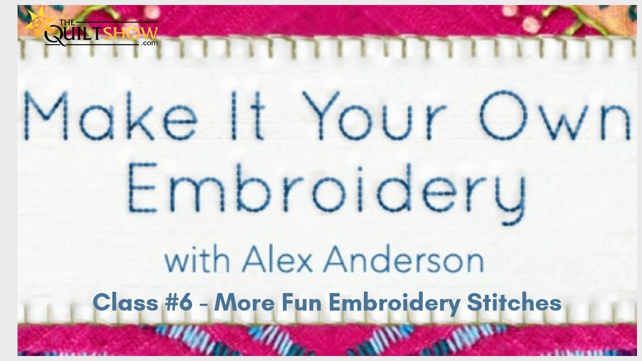 Make It Your Own Embroidery Stitch Along - Lesson 06 - More Fun Stitches