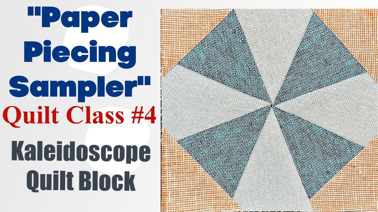 Paper Piecing Sampler - Lesson 04 - Kaleidoscope Quilt Block