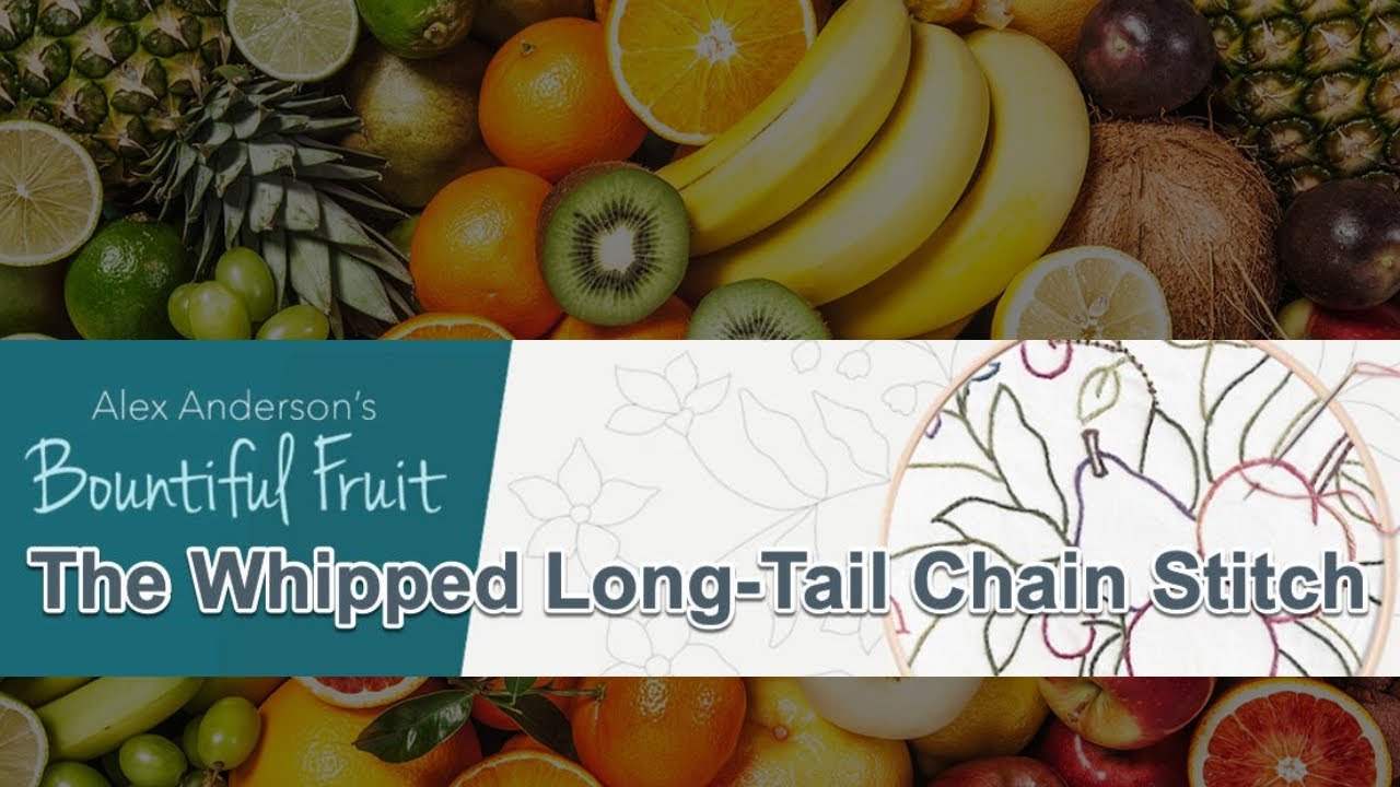Bountiful Fruit Lesson 07 - The Whipped Long-Tail Chain Stitch