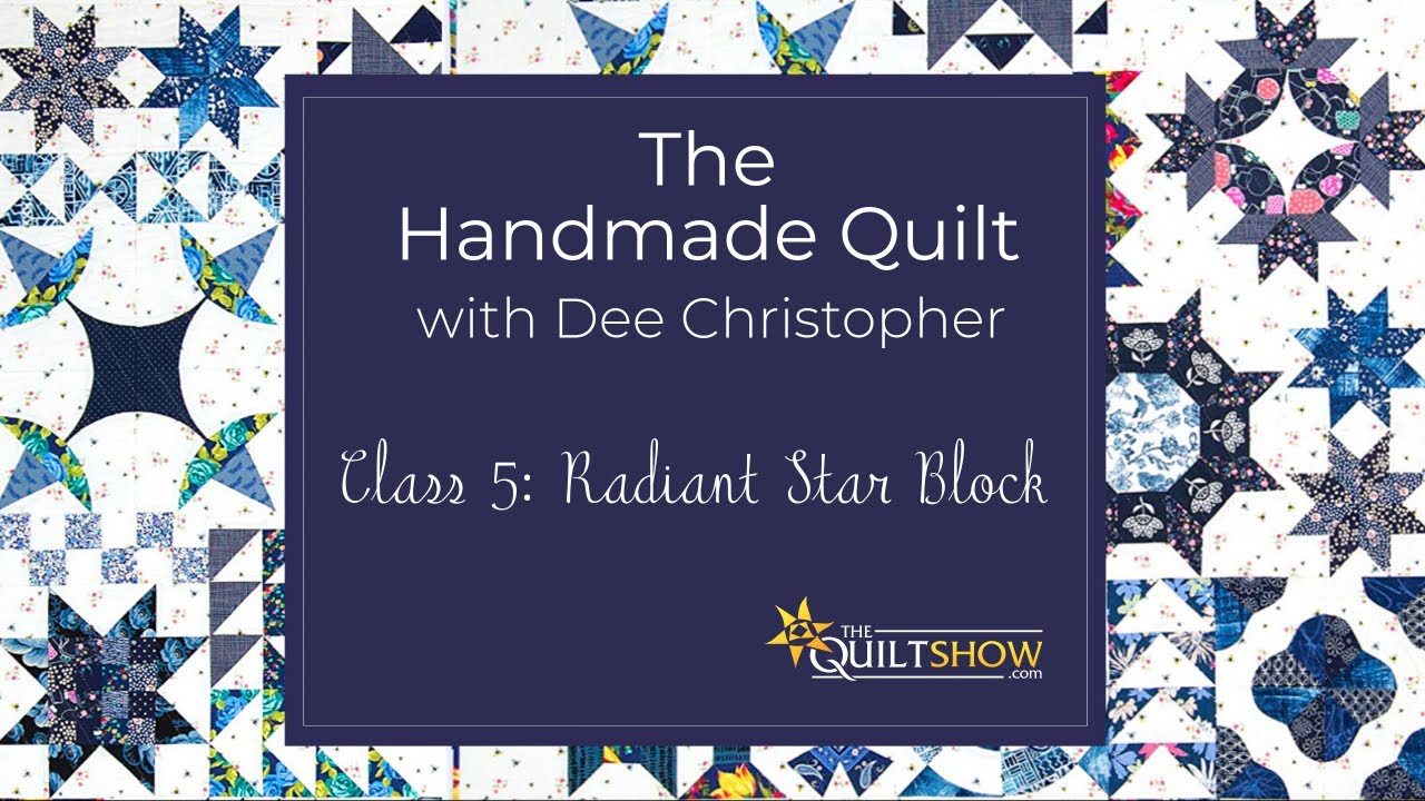 The Handmade Quilt Lesson 05 - Radiant Star Block