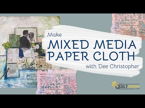 Dee Christopher's Quilting Basics - Make Mixed Media Paper Cloth