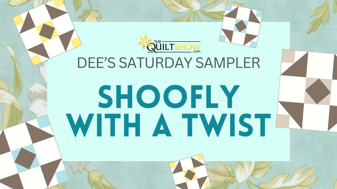 Dee's Saturday Sampler - Shoofly With A Twist