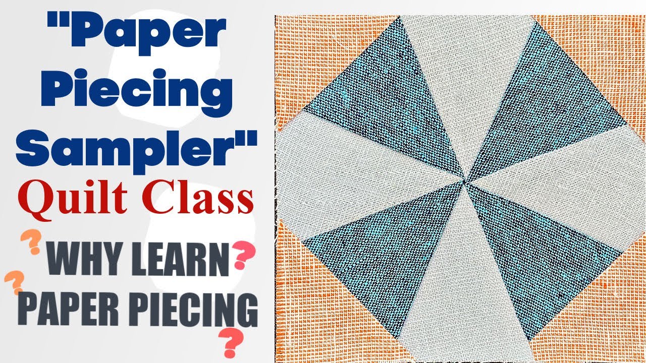 Paper Piecing Sampler - Why Learn Paper Piecing?