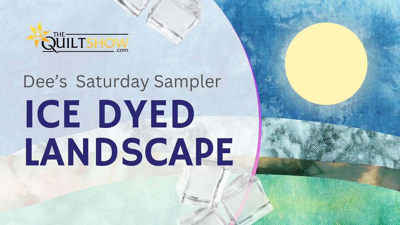 Dee's Saturday Sampler – Make an Ice Dyed Landscape