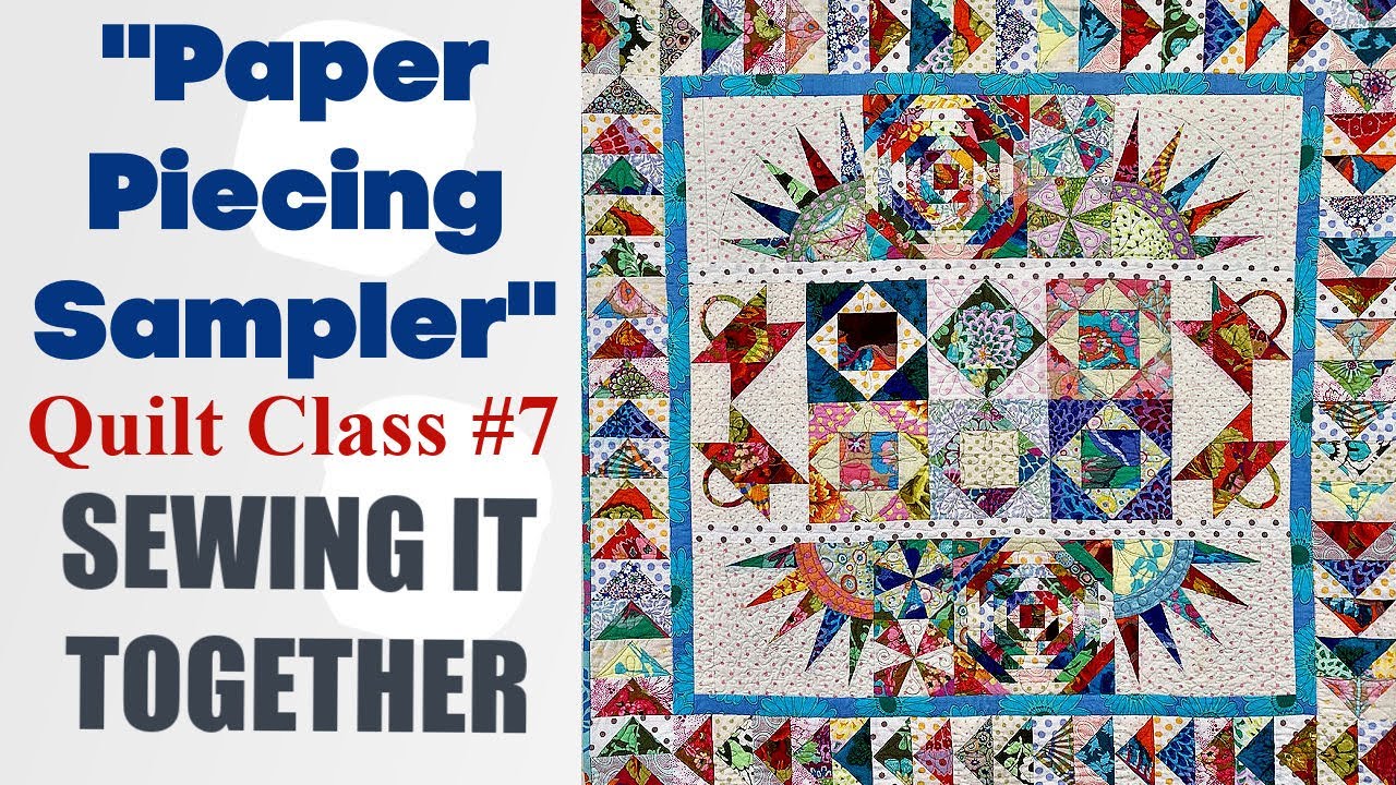 Paper Piecing Sampler - Lesson 07 - Sewing it Together