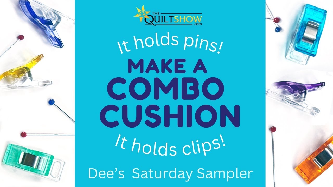 Dee's Saturday Sampler - Make a Combo Cushion to hold clips and pins